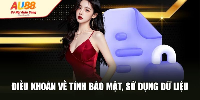 Điều khoản về tính bảo mật, sử dụng dữ liệu