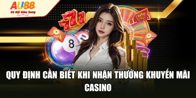 Quy định cần biết khi nhận thưởng khuyến mãi casino